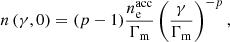 $$ \begin{aligned} n\left(\gamma ,0\right) = (p-1) \frac{n_{\rm e}^\mathrm{acc}}{\Gamma _{\rm m}}\left(\frac{\gamma }{\Gamma _{\rm m}}\right)^{-p}, \end{aligned} $$