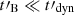 $ t\prime_{\mathrm{B}}\ll t\prime_{\mathrm{dyn}} $