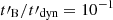 $ t\prime_{\mathrm{B}}/t\prime_{\mathrm{dyn}} = 10^{-1} $