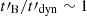 $ {t\prime_{\mathrm{B}}}/{t\prime_{\mathrm{dyn}}}\sim 1 $