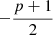 $ -\frac{p+1}{2} $