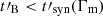 $ t\prime_{\mathrm{B}} < t\prime_{\mathrm{syn}}(\Gamma_{\mathrm{m}}) $