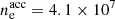 $ n_{\mathrm{e}}^{\mathrm{acc}} = 4.1 \times 10^{7} $