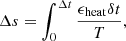 $$ \begin{aligned} \Delta s = \int _0^{\Delta t}\frac{\epsilon _{\rm heat}\delta t}{T}, \end{aligned} $$