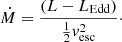 $$ \begin{aligned} \dot{M}=\frac{(L-L_{\mathrm{Edd}})}{\frac{1}{2} v^2_{\rm esc}}\cdot \end{aligned} $$