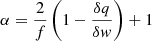$$ \begin{aligned} \alpha = \frac{2}{f} \left( 1 - \frac{\delta q}{\delta w} \right) + 1 \end{aligned} $$