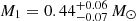 $ M_{1} = 0.44^{+0.06}_{-0.07}\, M_{\odot} $