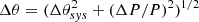 $ \Delta \theta = (\Delta \theta_{sys}^{2} + (\Delta P/P)^{2})^{1/2} $