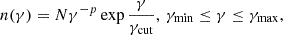 $$ \begin{aligned} n(\gamma ) = N\gamma ^{-p} \exp {\frac{\gamma }{\gamma _{\rm cut}}},\, \gamma _{\rm min} \le \gamma \le \gamma _{\rm max}, \end{aligned} $$