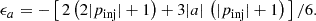 $$ \begin{aligned} \epsilon _a&= - \left[ \, 2\left(2|p_\mathrm{inj} | + 1\right) + 3|a| \, \left(|p_\mathrm{inj} | + 1 \right) \, \right] / 6 . \end{aligned} $$