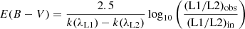 $$ \begin{aligned} E(B-V) = \frac{2.5}{k(\lambda _\mathrm{L1} )-k(\lambda _\mathrm{L2} )}\log _{10}\left(\frac{\mathrm{(L1/L2)_{obs}} }{\mathrm{(L1/L2)_{in} }}\right) \end{aligned} $$