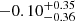 $ -0.10_{-0.36}^{+0.35} $