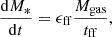 $$ \begin{aligned} \frac{\mathrm{d} M_{*}}{\mathrm{d}t} = \epsilon _{\rm ff}\frac{M_{\rm gas}}{t_{\rm ff}}, \end{aligned} $$