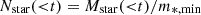 $ N_{\mathrm{star}}({ < }t)=M_{\mathrm{star}}({ < }t)/m_{*,\rm min} $