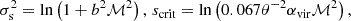 $$ \begin{aligned} \sigma ^2_{\rm s}=\ln \left(1+b^2\mathcal{M} ^2\right), \, s_{\rm crit}=\ln \left(0.067\theta ^{-2}\alpha _{\rm vir} \mathcal{M} ^2\right), \end{aligned} $$