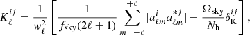 $$ \begin{aligned} K^{ij}_\ell =\frac{1}{{ w}^2_\ell }\left[\frac{1}{f_{\mathrm{sky}}(2\ell +1)}\sum _{m=-\ell }^{+\ell } |a^i_{\ell m}a^{*j}_{\ell m}|- \frac{\Omega _{\rm sky}}{N_{\mathrm{h}}}\delta ^{ij}_{\rm K}\right], \end{aligned} $$