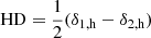 $ \mathrm{HD}=\frac{1}{2}(\delta_{1,\mathrm{h}}-\delta_{2,\mathrm{h}}) $