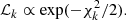 $$ \begin{aligned} \mathcal{L} _k\propto \mathrm{exp}(-\chi ^2_k/2). \end{aligned} $$