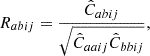$$ \begin{aligned} R_{abij}=\frac{\hat{C}_{abij}}{\sqrt{\hat{C}_{aaij}\hat{C}_{bbij}}}, \end{aligned} $$