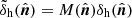 $ \tilde{\delta}_{\mathrm{h}}(\hat{\boldsymbol{n}}) = M(\hat{\boldsymbol{n}})\delta_{\mathrm{h}}(\hat{\boldsymbol{n}}) $