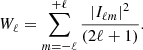 $$ \begin{aligned} W_\ell = \sum _{m=-\ell }^{+\ell } \frac{|I_{\ell m}|^2}{(2 \ell +1)}. \end{aligned} $$