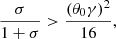$$ \begin{aligned} \frac{\sigma }{1+\sigma } > \frac{(\theta _0\gamma )^2}{16}, \end{aligned} $$