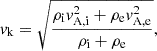 $$ \begin{aligned} v_{\rm k} = \sqrt{\frac{\rho _{\rm i}v_{\rm A,i}^2 + \rho _{\rm e}v_{\rm A,e}^2}{\rho _{\rm i} + \rho _{\rm e}}}, \end{aligned} $$