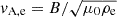 $ v_{\mathrm{A,e}} = B/\sqrt{\mu_0 \rho_{\mathrm{e}}} $