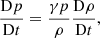 $$ \begin{aligned} \frac{\mathrm{D}p}{\mathrm{D}t}&= \frac{\gamma p}{\rho } \frac{\mathrm{D}\rho }{\mathrm{D}t}, \end{aligned} $$