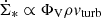 $ \dot{\Sigma}_* \propto \Phi_{\mathrm{V}} \rho \mathit{v}_{\mathrm{turb}} $