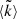 $ \langle \tilde{k} \rangle $