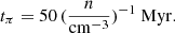 $$ \begin{aligned} t_{\pi } = 50\,(\frac{n}{\mathrm{cm}^{-3}})^{-1}~\mathrm{Myr}. \end{aligned} $$
