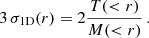 $$ \begin{aligned} 3\, \sigma _\text{1D}(r) = 2 \frac{T( < r)}{M( < r)} \, . \end{aligned} $$