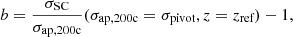$$ \begin{aligned} b = \frac{\sigma _\text{SC}}{\sigma _\text{ap,200c}}(\sigma _\text{ap,200c} = \sigma _\text{pivot}, z = z_\text{ref} ) - 1 , \end{aligned} $$