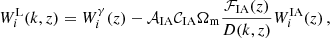 $$ \begin{aligned} W_i^\mathrm{L}(k,z) = W_i^\gamma (z)-\mathcal{A} _{\rm IA}\mathcal{C} _{\rm IA}\Omega _{\mathrm{m}}\frac{{\mathcal{F} }_{\rm IA}(z)}{D(k,z)}W_i^\mathrm{IA}(z) \, , \end{aligned} $$
