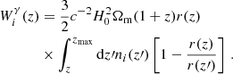$$ \begin{aligned} W_i^\gamma (z)&= \frac{3}{2}c^{-2}H_0^2\Omega _{\mathrm{m}}(1+z)r(z) \nonumber \\&\times \int _z^{z_{\rm max}}\mathrm{d}z\prime n_i(z\prime )\left[1-\frac{r(z)}{r(z\prime )}\right] \, . \end{aligned} $$