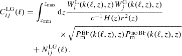 $$ \begin{aligned} C_{ij}^\mathrm{LG}(\ell )&=\int _{z_{\rm min}}^{z_{\rm max}}\mathrm{d}z\frac{W_i^\mathrm{L}(k(\ell ,z),z)W_j^\mathrm{G}(k(\ell ,z),z)}{c^{-1}H(z)r^2(z)} \nonumber \\&~~~~~~~~~~~~~~~~\times \sqrt{P_{\rm m}^\mathrm{BF}(k(\ell ,z),z)P_{\rm m}^\mathrm{no\,BF}(k(\ell ,z),z)} \nonumber \\&\quad + N_{ij}^\mathrm{LG} (\ell )\, . \end{aligned} $$