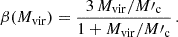 $$ \begin{aligned} \beta (M_{\rm vir}) = \frac{3\, M_{\rm vir}/M\prime _{\rm c}}{1+M_{\rm vir}/M\prime _{\rm c}} \, . \end{aligned} $$