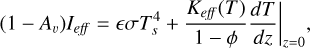 $\left( {1 - {A_\upsilon }} \right){I_{eff}} = \sigma T_s^4 + {\left. {{{{K_{eff}}(T)} \over {1 - \phi }}{{dT} \over {dz}}} \right|_{z = 0}},$