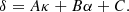 $$ \begin{aligned} \delta = A \kappa + B \alpha + C. \end{aligned} $$