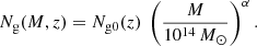 $$ \begin{aligned} N_{\rm g}(M,z) = N_{\rm g0}(z) ~ \left({M \over 10^{14}\,M_{\odot }}\right) ^{\alpha }. \end{aligned} $$