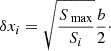 $$ \begin{aligned} \delta x_{i} = \sqrt{\frac{S_{\text{ max}}}{S_i}}\frac{b}{2}\cdot \end{aligned} $$