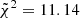 $ \tilde{\chi}^{2} = 11.14 $
