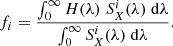 $$ \begin{aligned} f_i = \frac{\int _{0}^{\infty } H(\lambda ) \; S_X^i(\lambda ) \;\mathrm{d} \lambda }{\int _{0}^{\infty } S_X^i(\lambda ) \; \mathrm{d}\lambda }. \end{aligned} $$