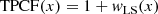 $$ \begin{aligned} \mathrm{TPCF}(x)&= 1 + { w}_{\mathrm{LS} }(x) \end{aligned} $$