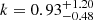 $ k=0.93^{+1.20}_{-0.48} $
