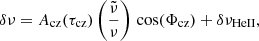 $$ \begin{aligned} \delta \nu = A_{\rm cz}(\tau _{\rm cz}) \left(\frac{\tilde{\nu }}{\nu }\right)\,\cos (\Phi _{\rm cz}) + \delta \nu _{\rm HeII}, \end{aligned} $$