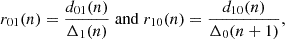 $$ \begin{aligned} r_{01}(n)=\frac{d_{01}(n)}{\Delta _1(n)}\;\mathrm{and}\;r_{10}(n)=\frac{d_{10}(n)}{\Delta _0(n+1)}, \end{aligned} $$