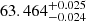 $ 63.464^{+0.025}_{-0.024} $