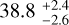$\[38.8_{-2.6}^{+2.4}\]$